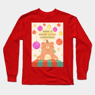 Have a Beary Little Christmas Long Sleeve T-Shirt